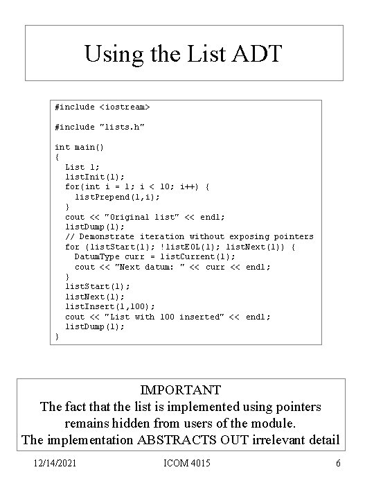 Using the List ADT #include <iostream> #include "lists. h" int main() { List l;