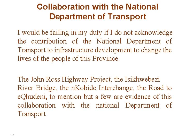 Collaboration with the National Department of Transport I would be failing in my duty