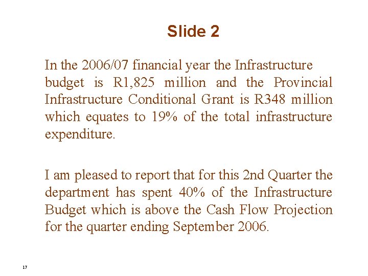 Slide 2 In the 2006/07 financial year the Infrastructure budget is R 1, 825
