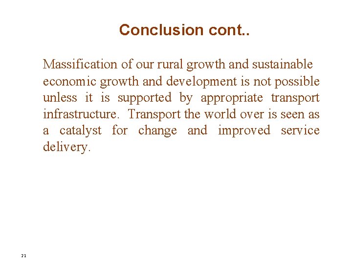 Conclusion cont. . Massification of our rural growth and sustainable economic growth and development