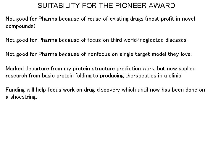 SUITABILITY FOR THE PIONEER AWARD Not good for Pharma because of reuse of existing