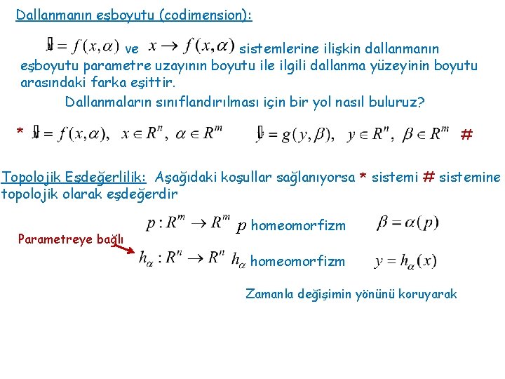 Dallanmanın eşboyutu (codimension): ve sistemlerine ilişkin dallanmanın eşboyutu parametre uzayının boyutu ile ilgili dallanma