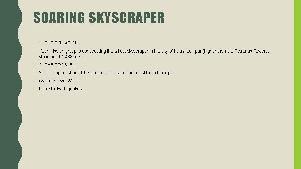 SOARING SKYSCRAPER • 1. THE SITUATION: • Your mission group is constructing the tallest