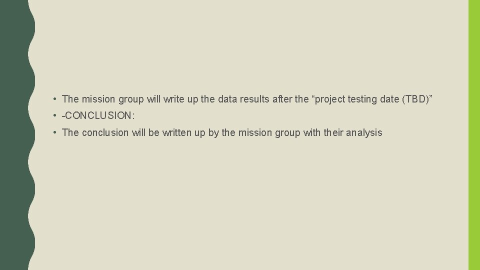  • The mission group will write up the data results after the “project