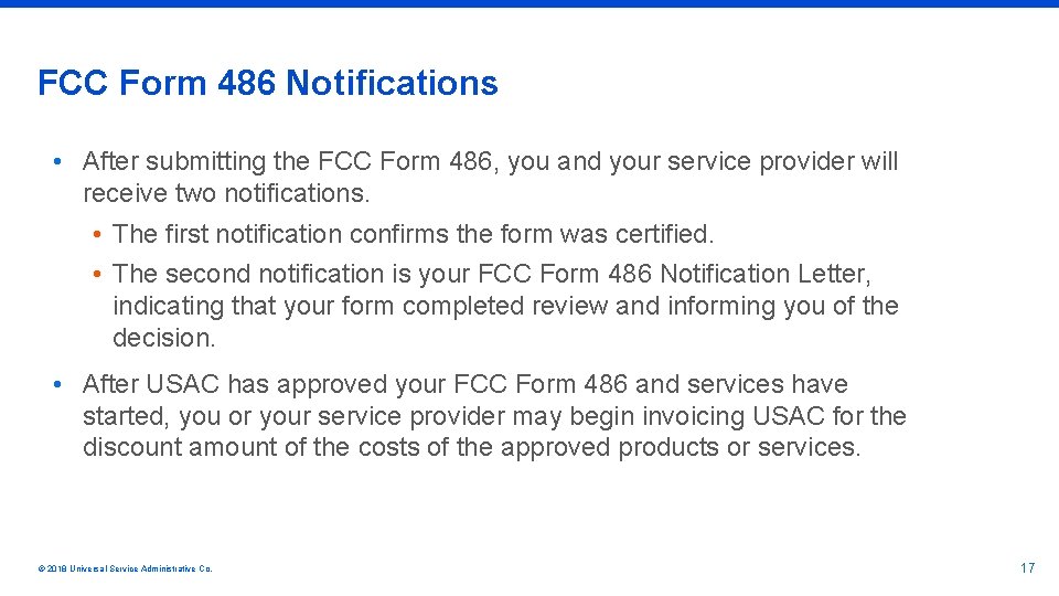 FCC Form 486 Notifications • After submitting the FCC Form 486, you and your