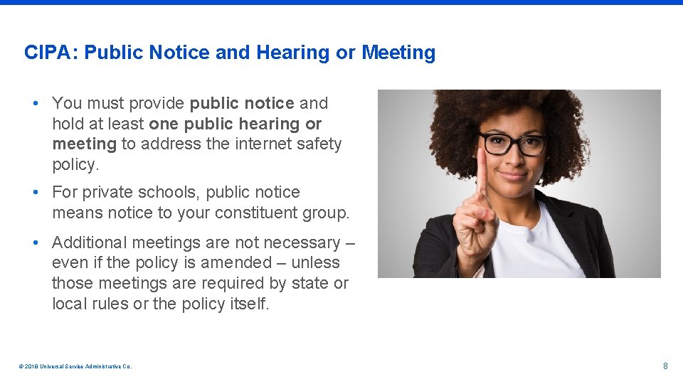 CIPA: Public Notice and Hearing or Meeting • You must provide public notice and