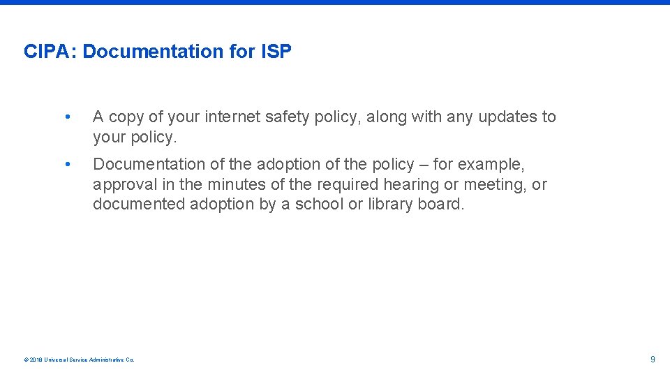 CIPA: Documentation for ISP • A copy of your internet safety policy, along with