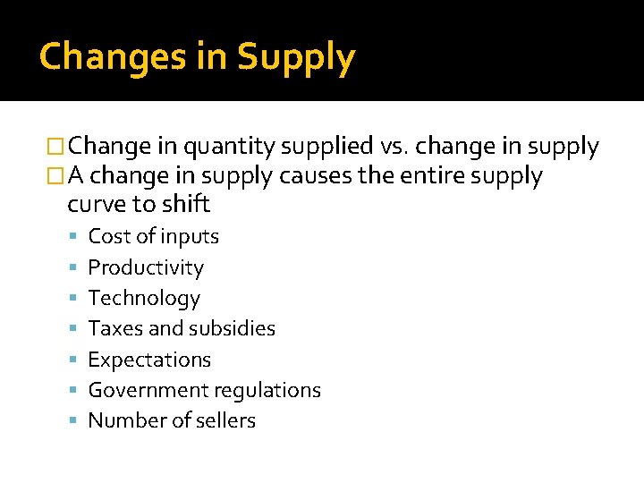 Changes in Supply �Change in quantity supplied vs. change in supply �A change in
