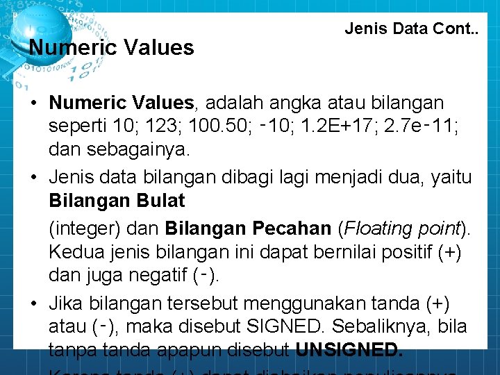 Numeric Values Jenis Data Cont. . • Numeric Values, adalah angka atau bilangan seperti