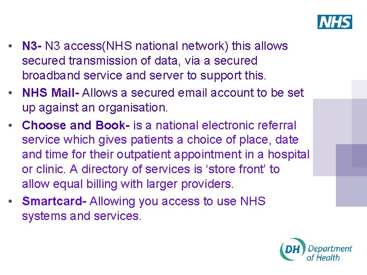  • N 3 - N 3 access(NHS national network) this allows secured transmission