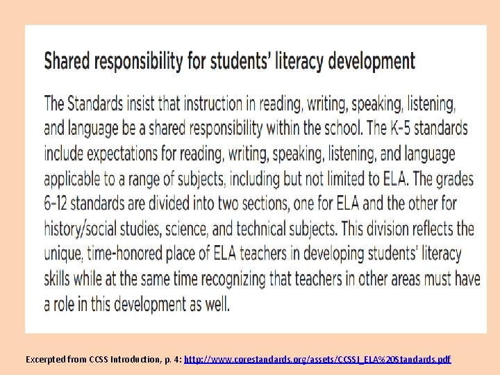 Excerpted from CCSS Introduction, p. 4: http: //www. corestandards. org/assets/CCSSI_ELA%20 Standards. pdf 
