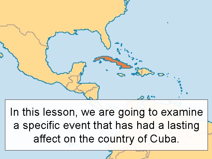 In this lesson, we are going to examine a specific event that has had