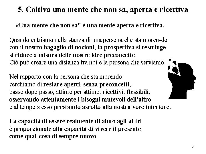 5. Coltiva una mente che non sa, aperta e ricettiva «Una mente che non