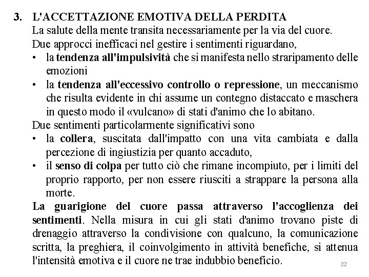 3. L'ACCETTAZIONE EMOTIVA DELLA PERDITA La salute della mente transita necessariamente per la via