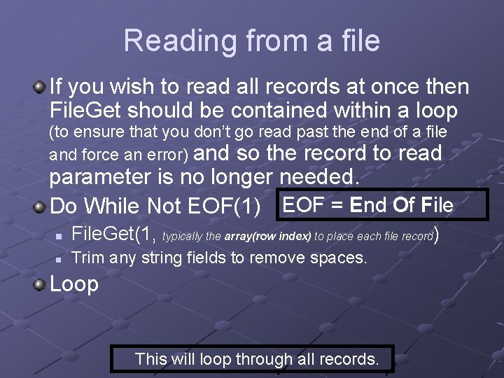 Reading from a file If you wish to read all records at once then