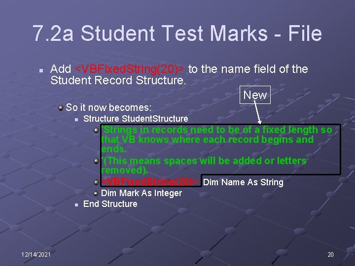 7. 2 a Student Test Marks - File n Add <VBFixed. String(20)> to the