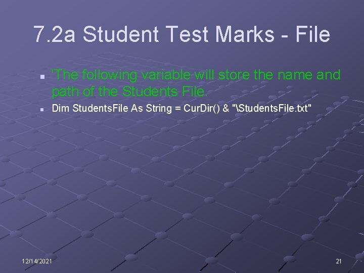 7. 2 a Student Test Marks - File n n 'The following variable will