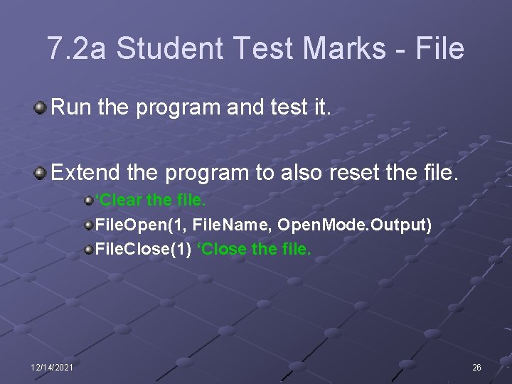 7. 2 a Student Test Marks - File Run the program and test it.