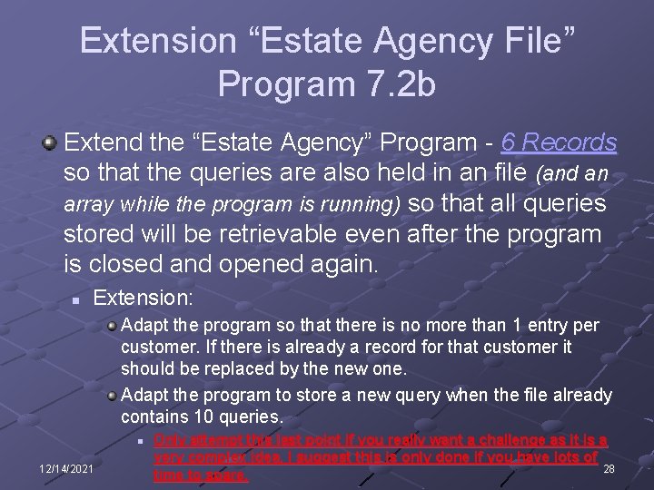 Extension “Estate Agency File” Program 7. 2 b Extend the “Estate Agency” Program -