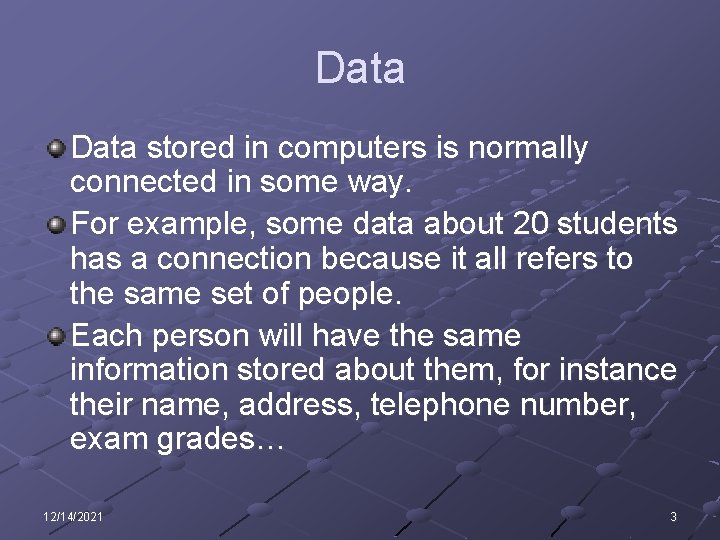 Data stored in computers is normally connected in some way. For example, some data