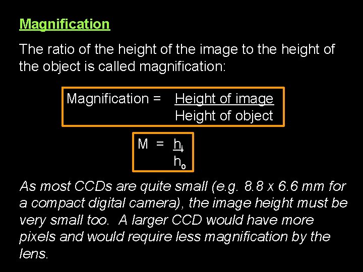 Magnification The ratio of the height of the image to the height of the