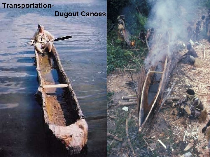 Transportation. Dugout Canoes 