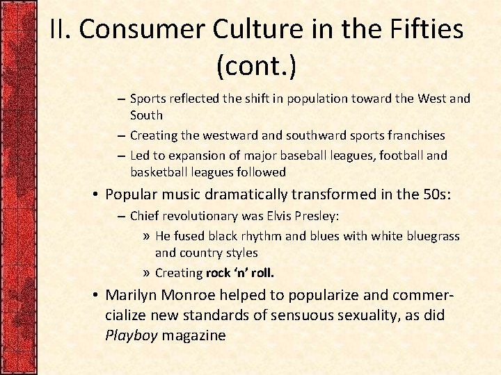 II. Consumer Culture in the Fifties (cont. ) – Sports reflected the shift in