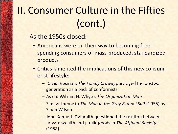 II. Consumer Culture in the Fifties (cont. ) – As the 1950 s closed: