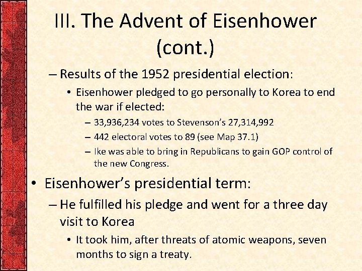 III. The Advent of Eisenhower (cont. ) – Results of the 1952 presidential election: