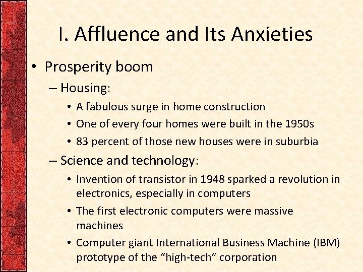 I. Affluence and Its Anxieties • Prosperity boom – Housing: • A fabulous surge