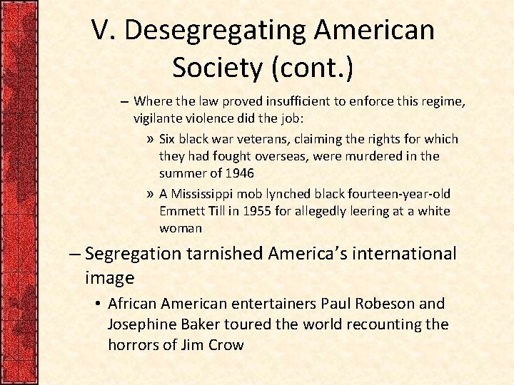 V. Desegregating American Society (cont. ) – Where the law proved insufficient to enforce