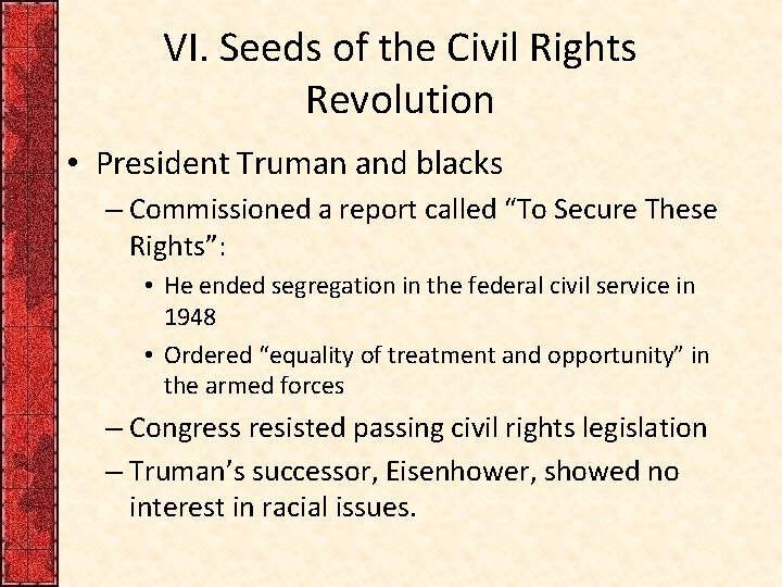 VI. Seeds of the Civil Rights Revolution • President Truman and blacks – Commissioned
