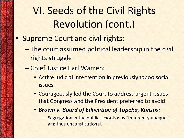 VI. Seeds of the Civil Rights Revolution (cont. ) • Supreme Court and civil