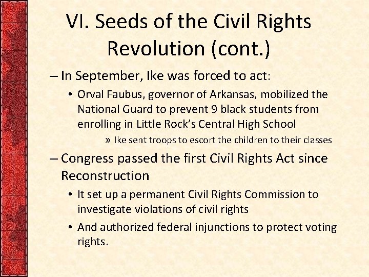 VI. Seeds of the Civil Rights Revolution (cont. ) – In September, Ike was