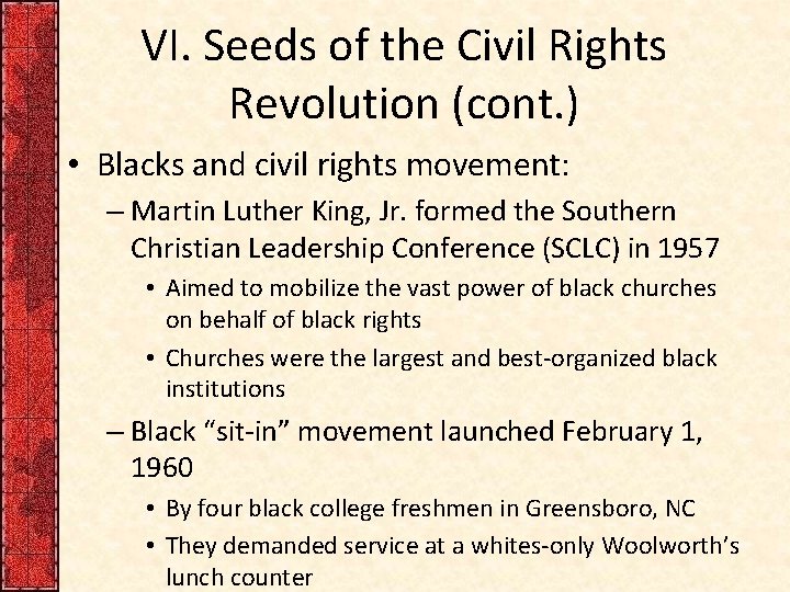 VI. Seeds of the Civil Rights Revolution (cont. ) • Blacks and civil rights