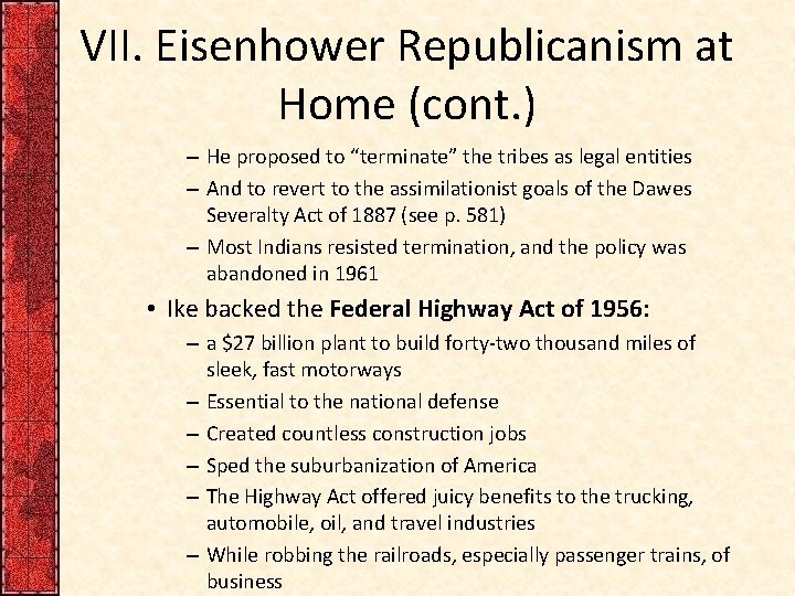 VII. Eisenhower Republicanism at Home (cont. ) – He proposed to “terminate” the tribes
