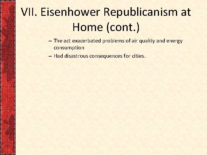 VII. Eisenhower Republicanism at Home (cont. ) – The act exacerbated problems of air