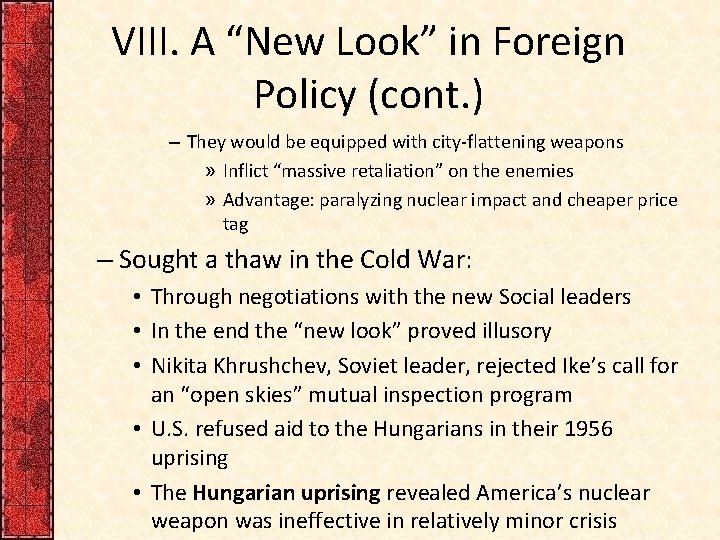 VIII. A “New Look” in Foreign Policy (cont. ) – They would be equipped