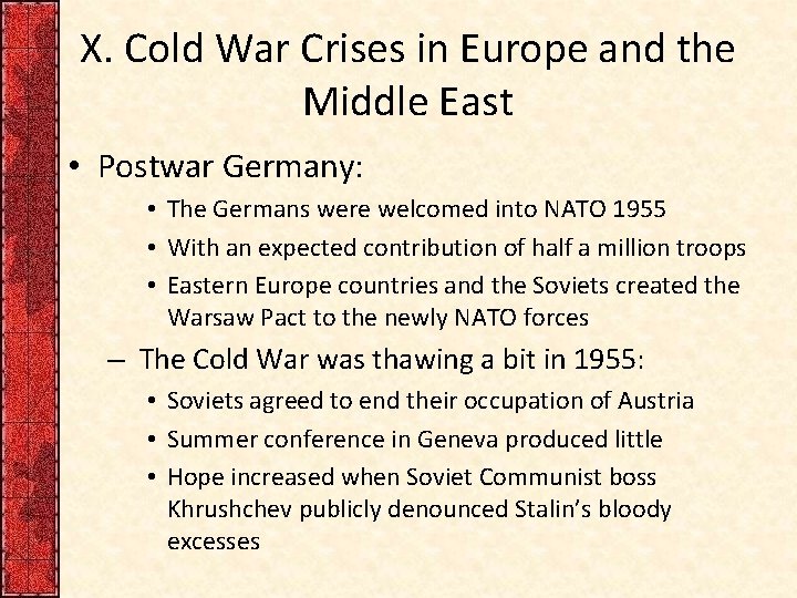 X. Cold War Crises in Europe and the Middle East • Postwar Germany: •