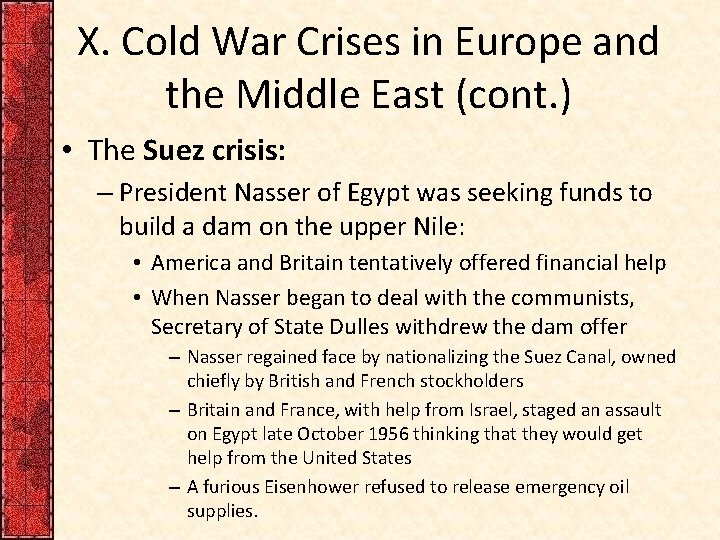 X. Cold War Crises in Europe and the Middle East (cont. ) • The