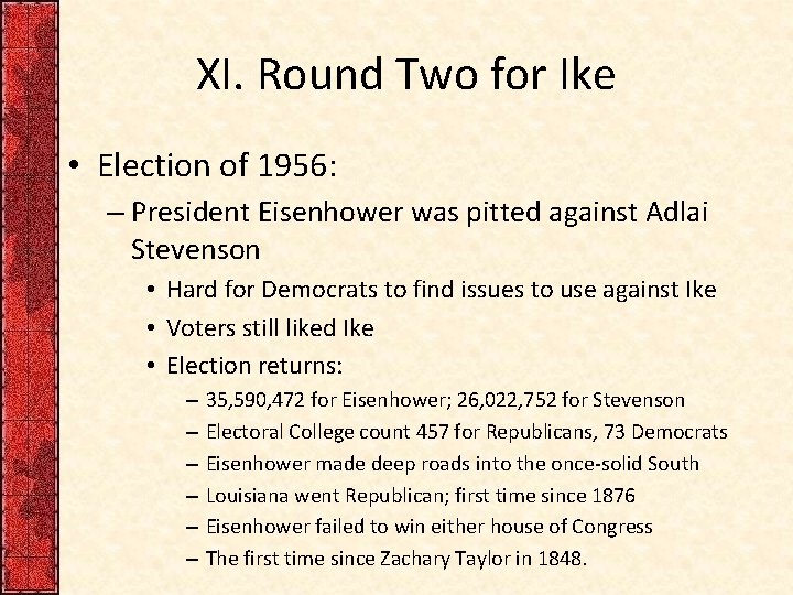 XI. Round Two for Ike • Election of 1956: – President Eisenhower was pitted