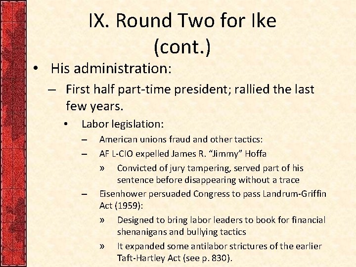 IX. Round Two for Ike (cont. ) • His administration: – First half part-time