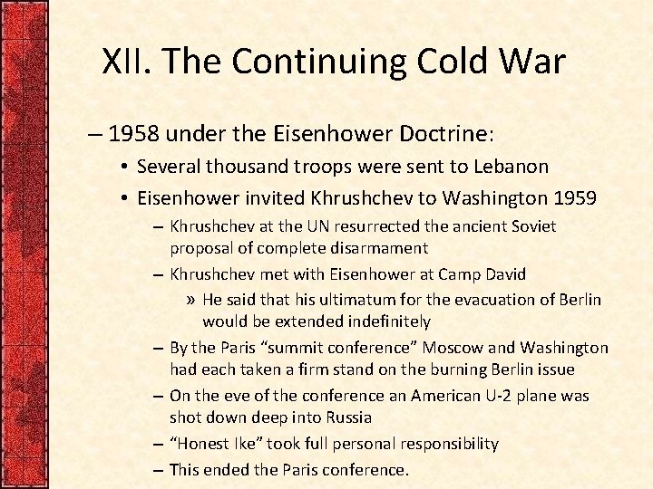 XII. The Continuing Cold War – 1958 under the Eisenhower Doctrine: • Several thousand