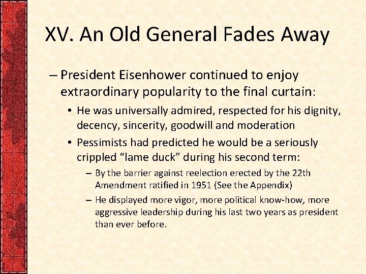 XV. An Old General Fades Away – President Eisenhower continued to enjoy extraordinary popularity