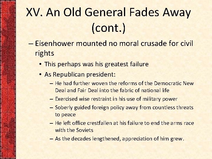 XV. An Old General Fades Away (cont. ) – Eisenhower mounted no moral crusade