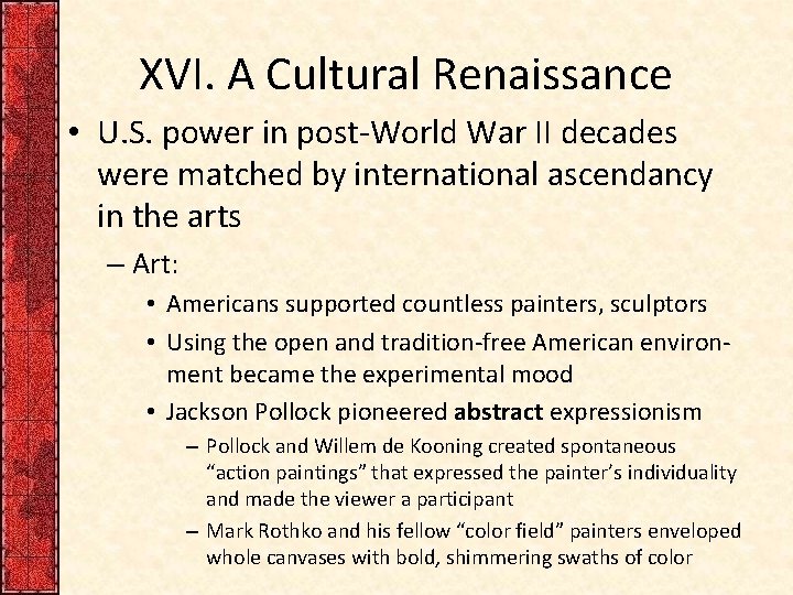 XVI. A Cultural Renaissance • U. S. power in post-World War II decades were