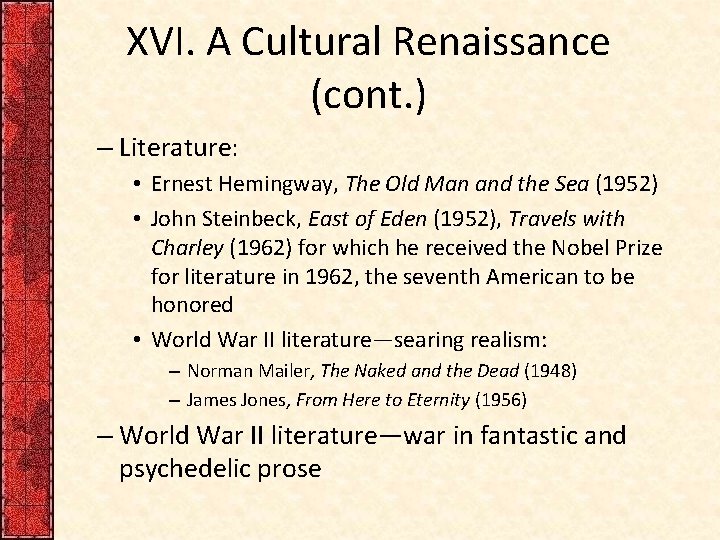 XVI. A Cultural Renaissance (cont. ) – Literature: • Ernest Hemingway, The Old Man
