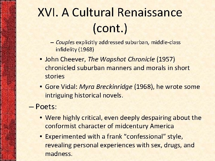 XVI. A Cultural Renaissance (cont. ) – Couples explicitly addressed suburban, middle-class infidelity (1968)