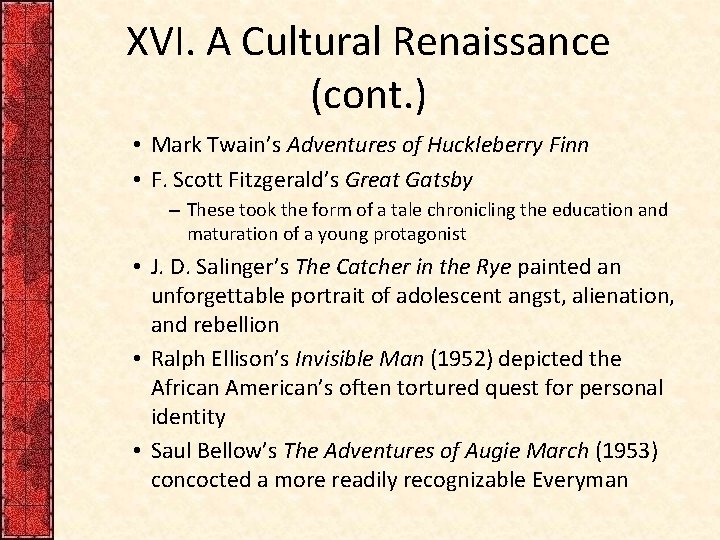 XVI. A Cultural Renaissance (cont. ) • Mark Twain’s Adventures of Huckleberry Finn •