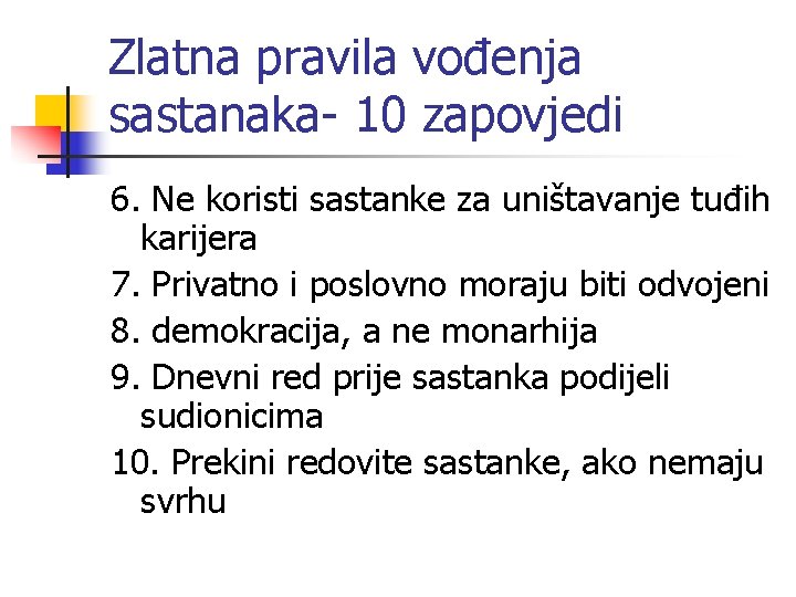 Zlatna pravila vođenja sastanaka- 10 zapovjedi 6. Ne koristi sastanke za uništavanje tuđih karijera